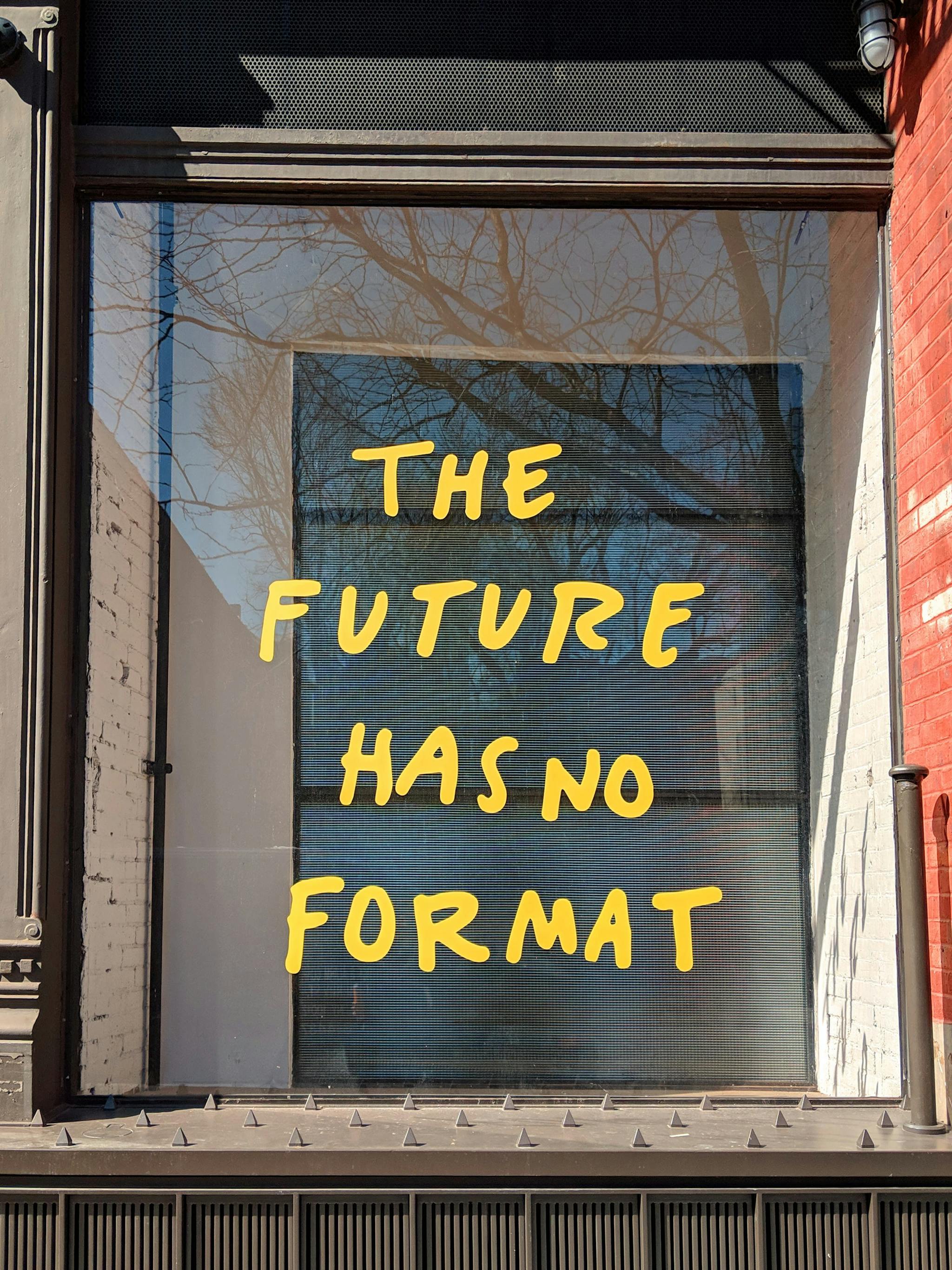 Window Signage - The future has no format